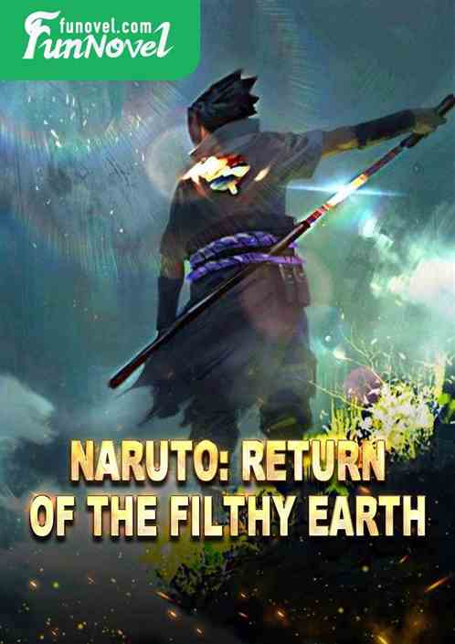 Naruto: Return of the Filthy Earth