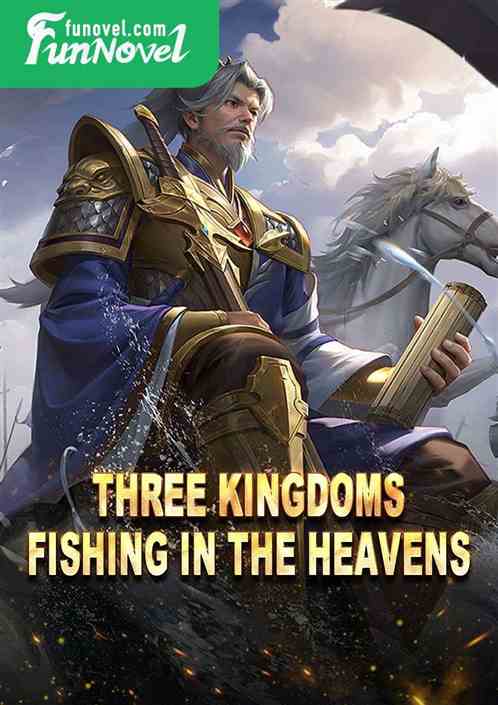 Three Kingdoms: Fishing in the Heavens