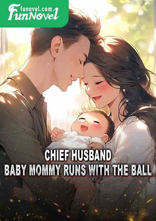 Chief Husband: Baby Mommy runs with the ball