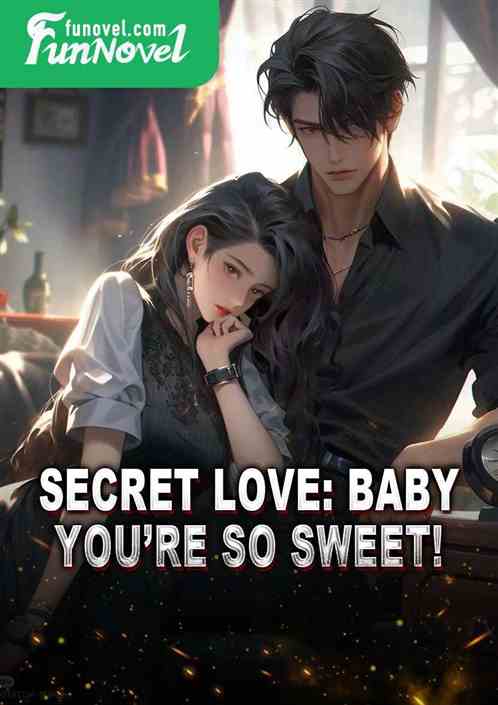 Secret Love: Baby, youre so sweet!