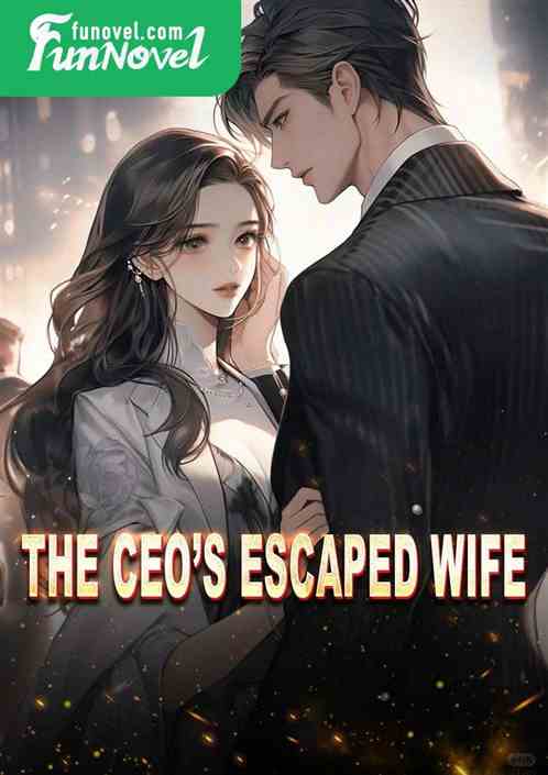 The CEOs Escaped Wife