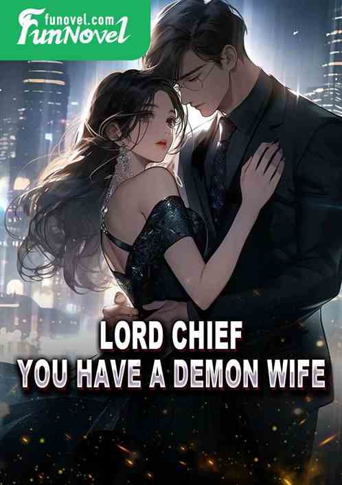 Lord Chief, you have a demon wife!