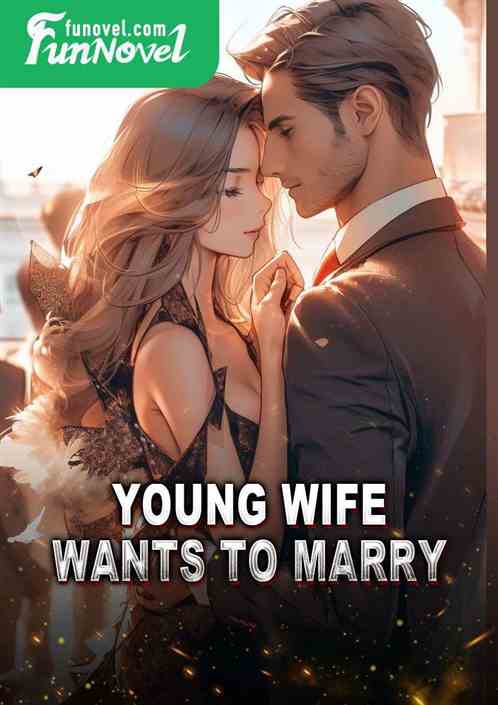 Young wife wants to marry