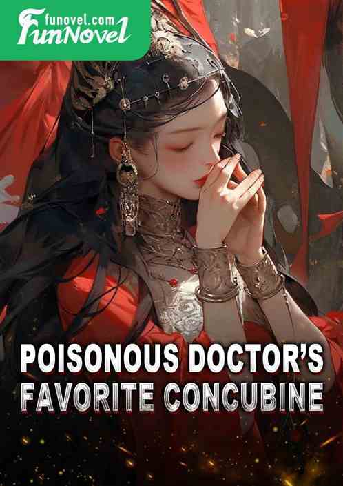 Poisonous Doctors Favorite Concubine