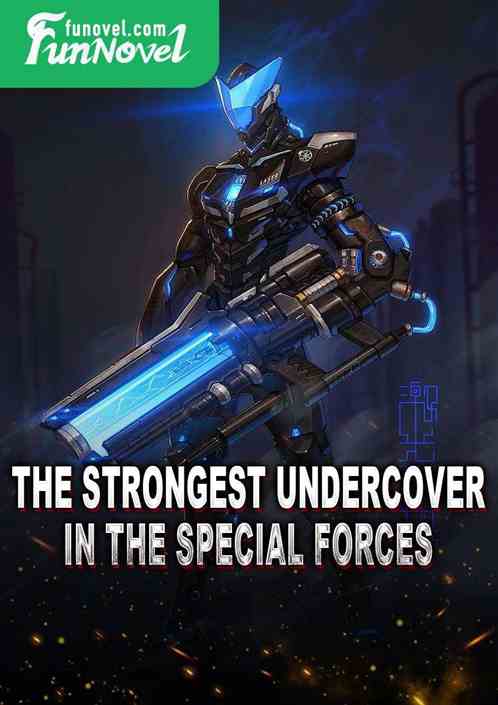 The Strongest Undercover in the Special Forces