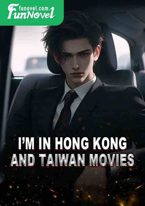 Im in Hong Kong and Taiwan movies