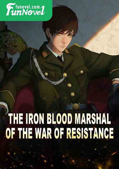 The Iron Blood Marshal of the War of Resistance