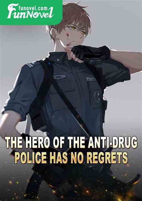 The hero of the anti-drug police has no regrets