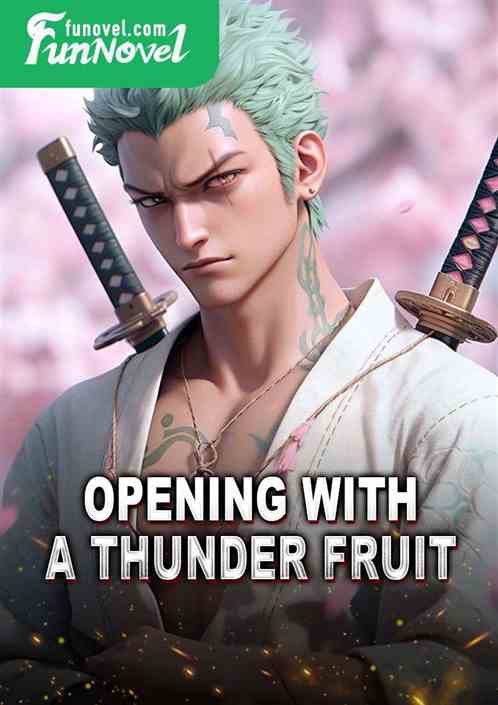 Opening with a Thunder Fruit