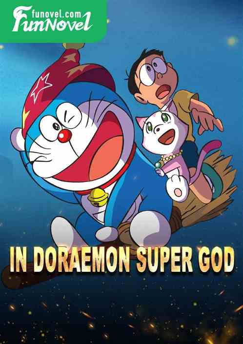 In Doraemon Super God