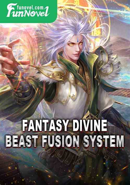 Fantasy Divine Beast Fusion System