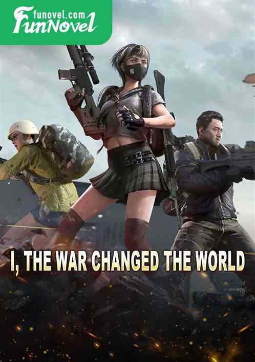 I, the war changed the world