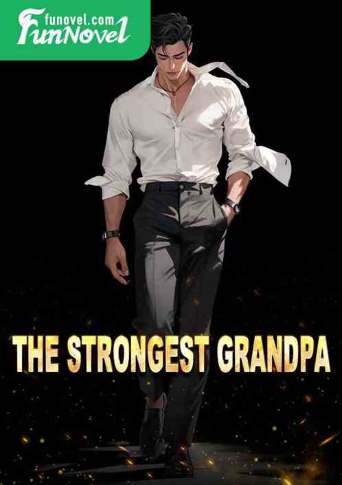 The Strongest Grandpa