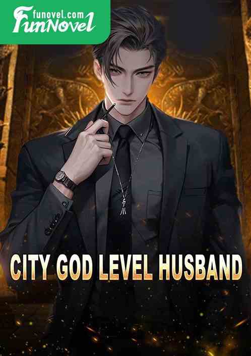 City God level husband