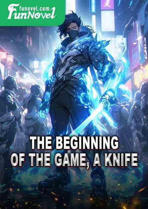 The beginning of the game, a knife