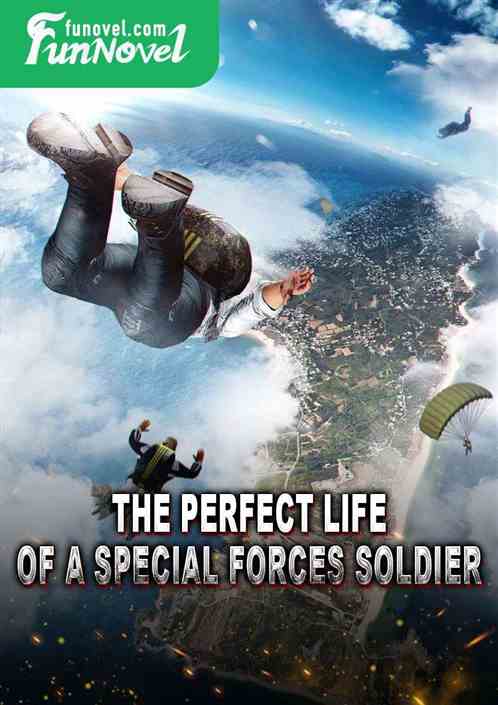 The Perfect Life of a Special Forces Soldier