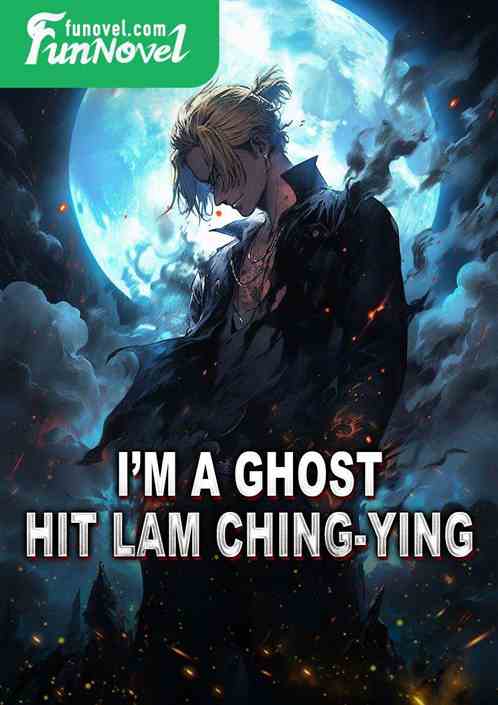 Im a ghost, hit lam ching-ying