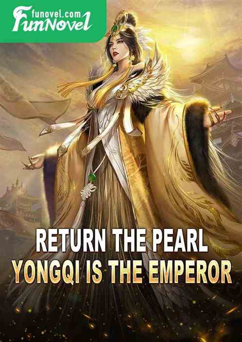 Return the pearl, Yongqi is the emperor