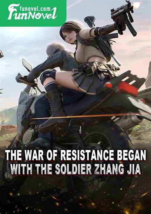 The war of resistance began with the soldier Zhang Jia