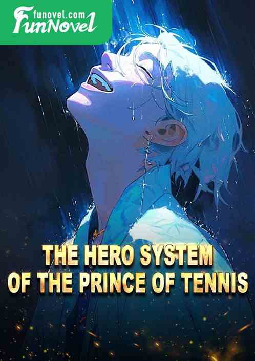 The Hero System of the Prince of tennis