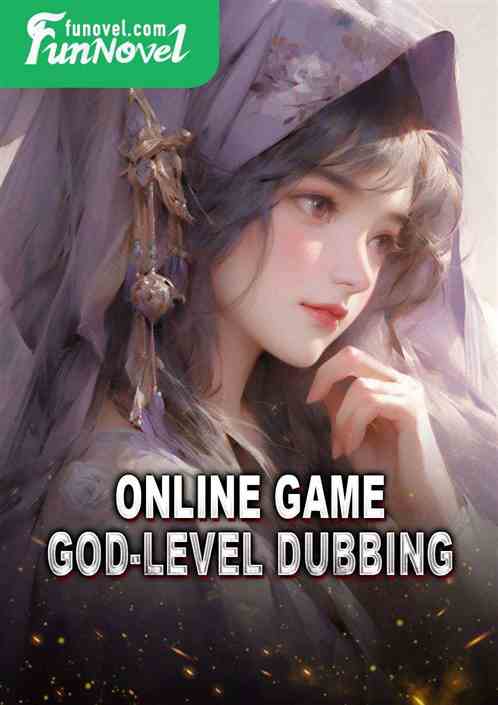 Online game god-level dubbing