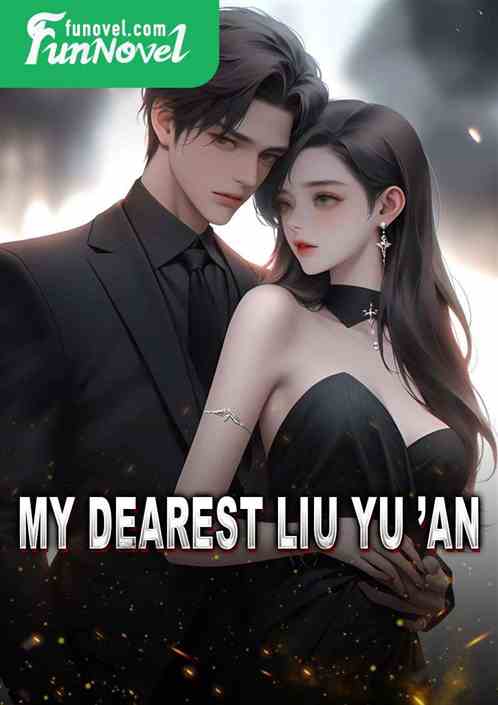 My dearest Liu Yu an