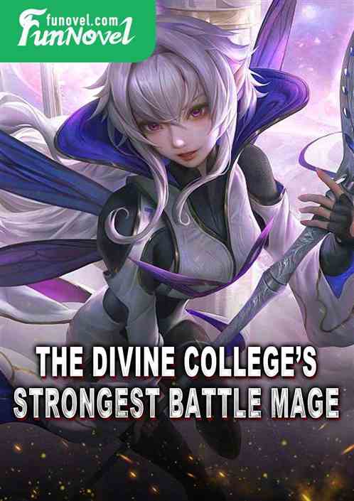 The Divine Colleges Strongest Battle Mage