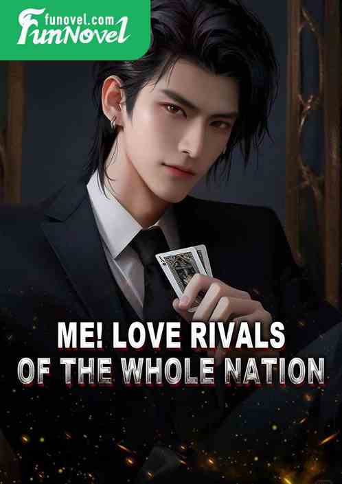 Me! Love rivals of the whole nation