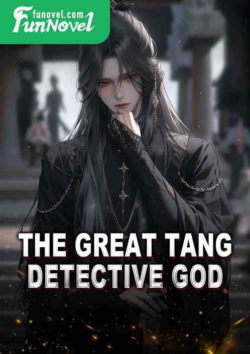 The Great Tang Detective God