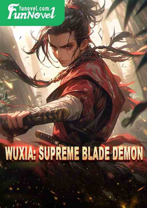 Wuxia: Supreme Blade Demon