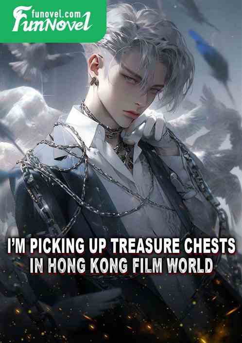 Im picking up treasure chests in Hong Kong film world