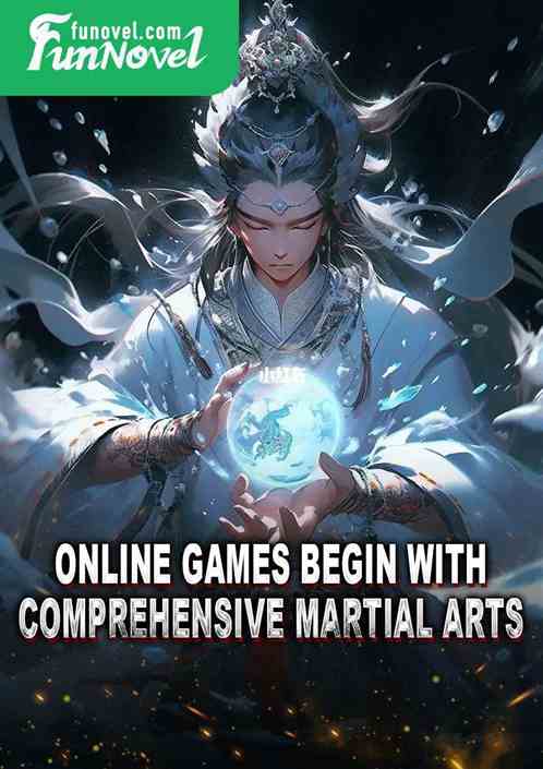 Online games begin with comprehensive martial arts