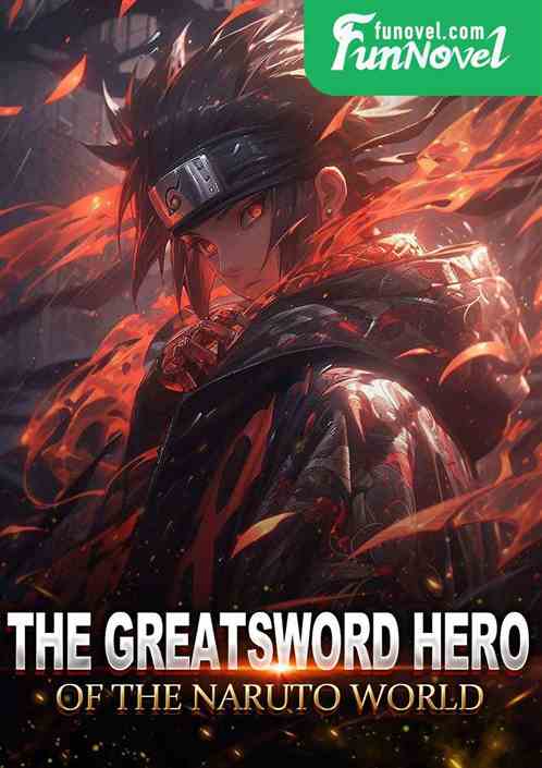 The Great Sword Hero of Naruto World