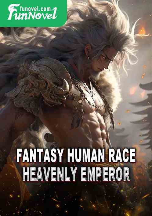 Fantasy Human Race Heavenly Emperor