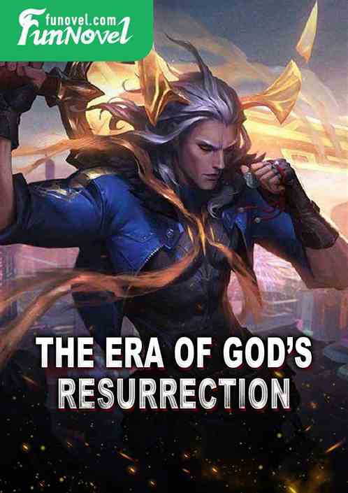 The Era of Gods Resurrection