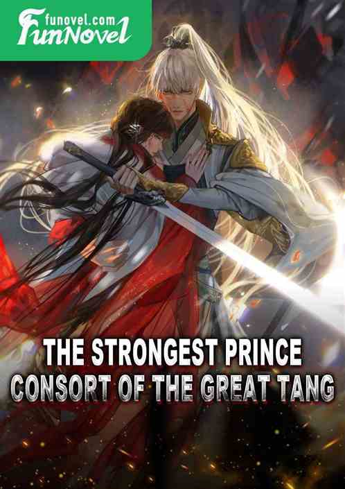 The Strongest Prince Consort of the Great Tang