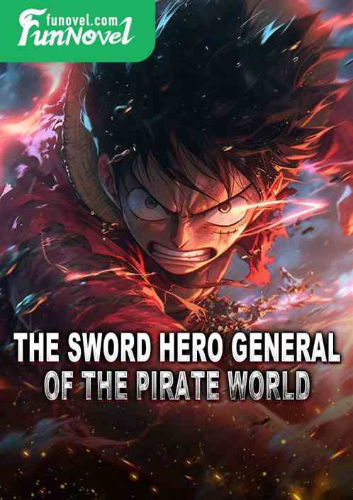 The Sword Hero General of the Pirate World