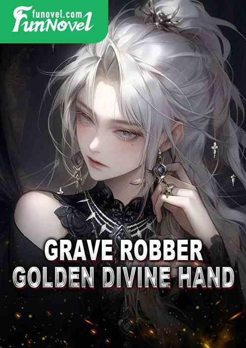 Grave Robber: Golden Divine Hand