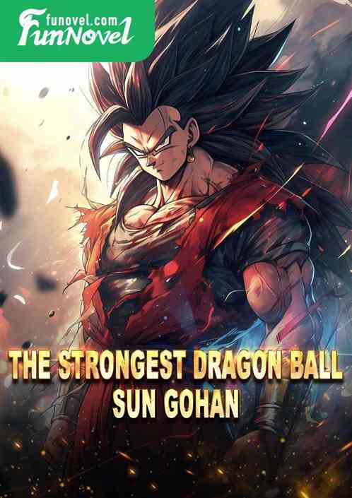 The Strongest Dragon Ball, Sun Gohan