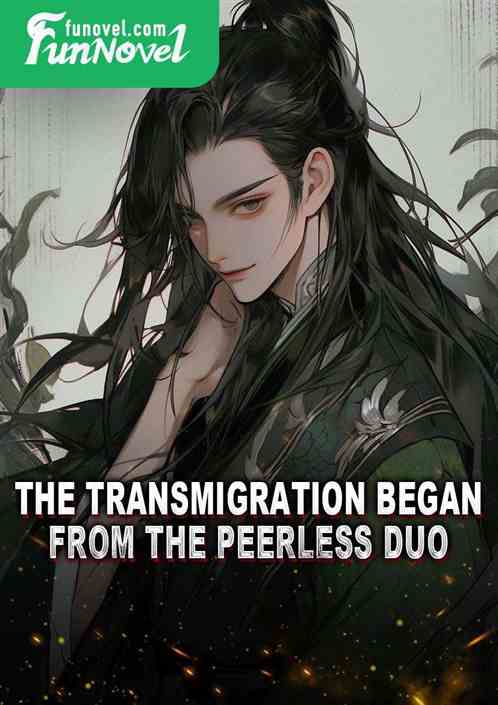 The transmigration began from the peerless duo