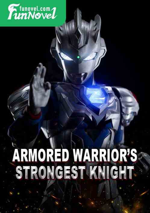 Armored Warriors Strongest Knight