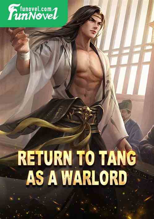 Return to Tang as a warlord