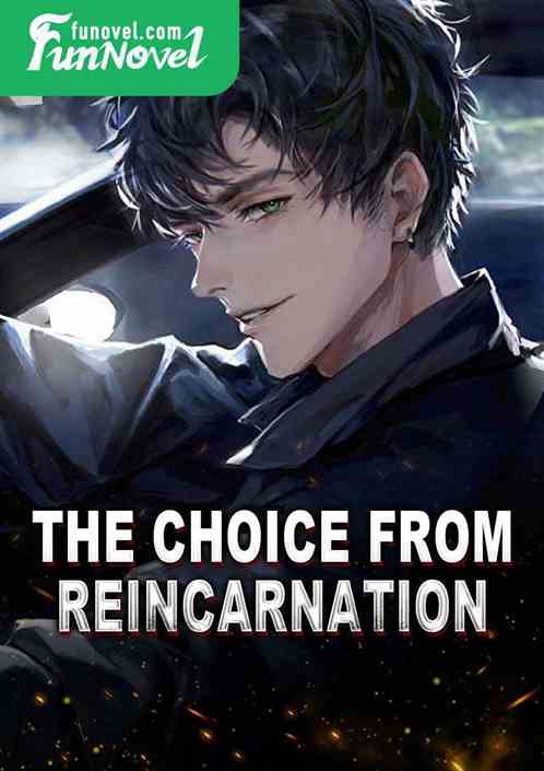 The choice from reincarnation