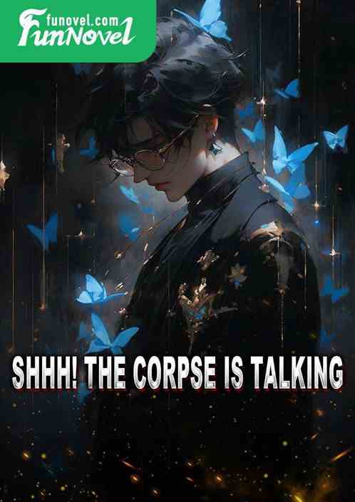 Shhh! The corpse is talking