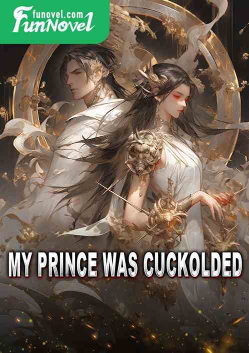 My Prince Was Cuckolded