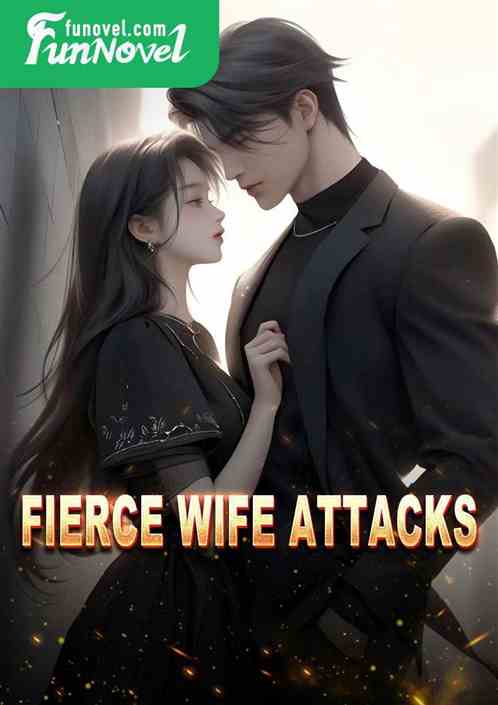 Fierce Wife Attacks