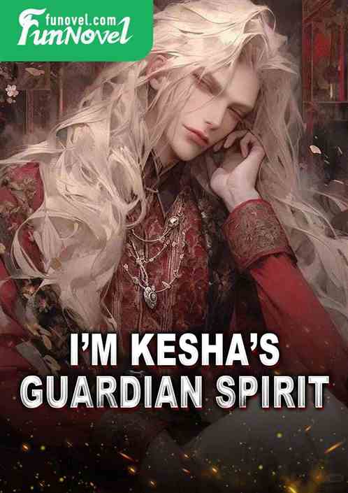 Im Keshas guardian spirit