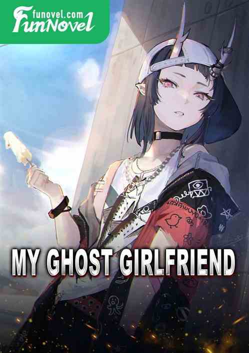 My ghost girlfriend