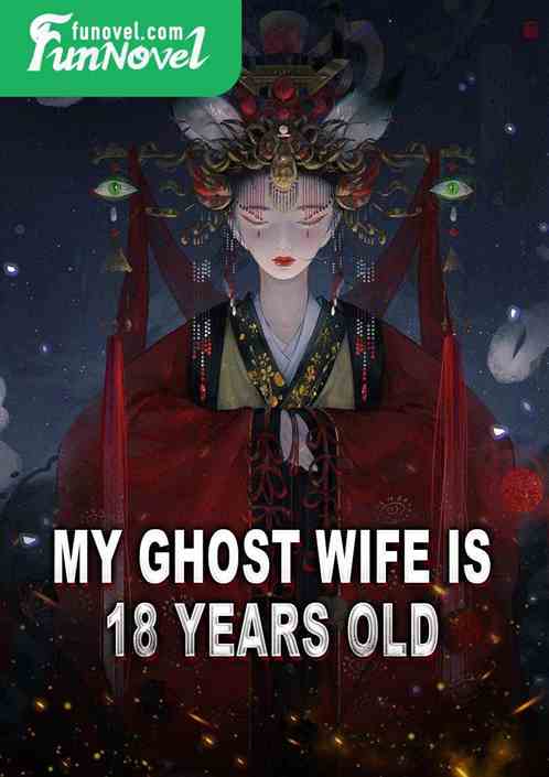 My ghost wife is 18 years old