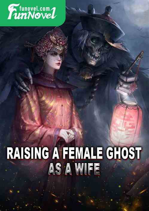 Raising a female ghost as a wife